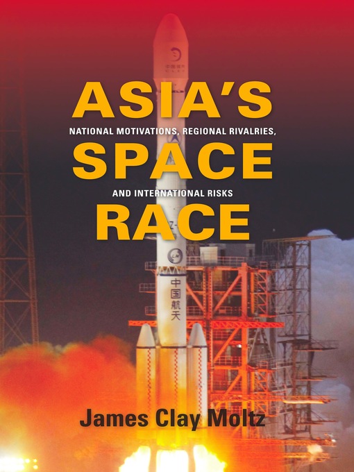 Title details for Asia's Space Race by James Clay Moltz - Available